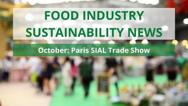 Food Industry Sustainability News: Paris SIAL Trade Show
